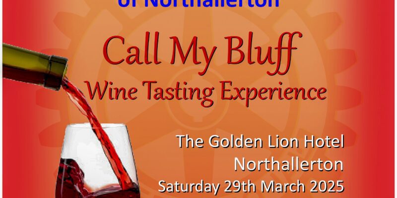  Call My Bluff- Wine Tasting Experience  The Rotary Club of Northallerton